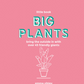 The Little Book of Big Plants